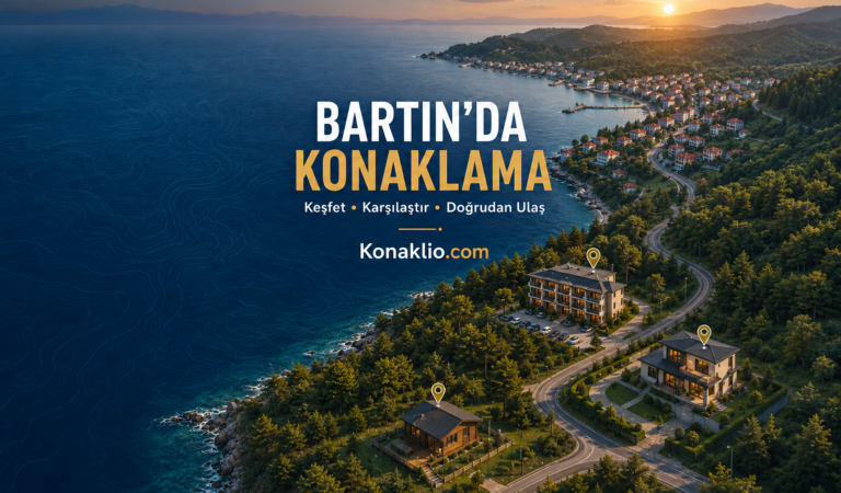 Bartın’da Konaklama Arayanlar İçin Yeni Rehber: Konaklio